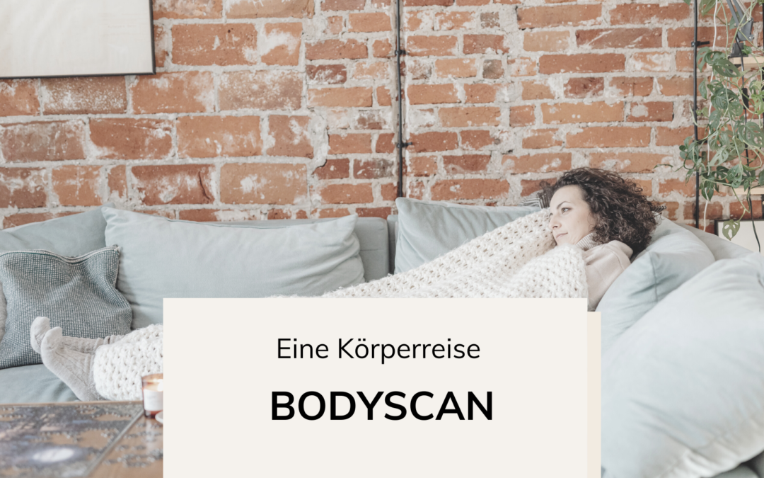 Bodyscan – eine Anleitung für die Körperreise