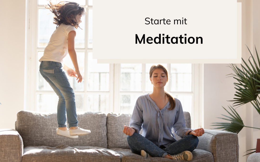 Starte mit Meditation
